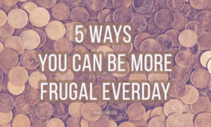 thewisebudget 5 ways you can be more frugal everyday