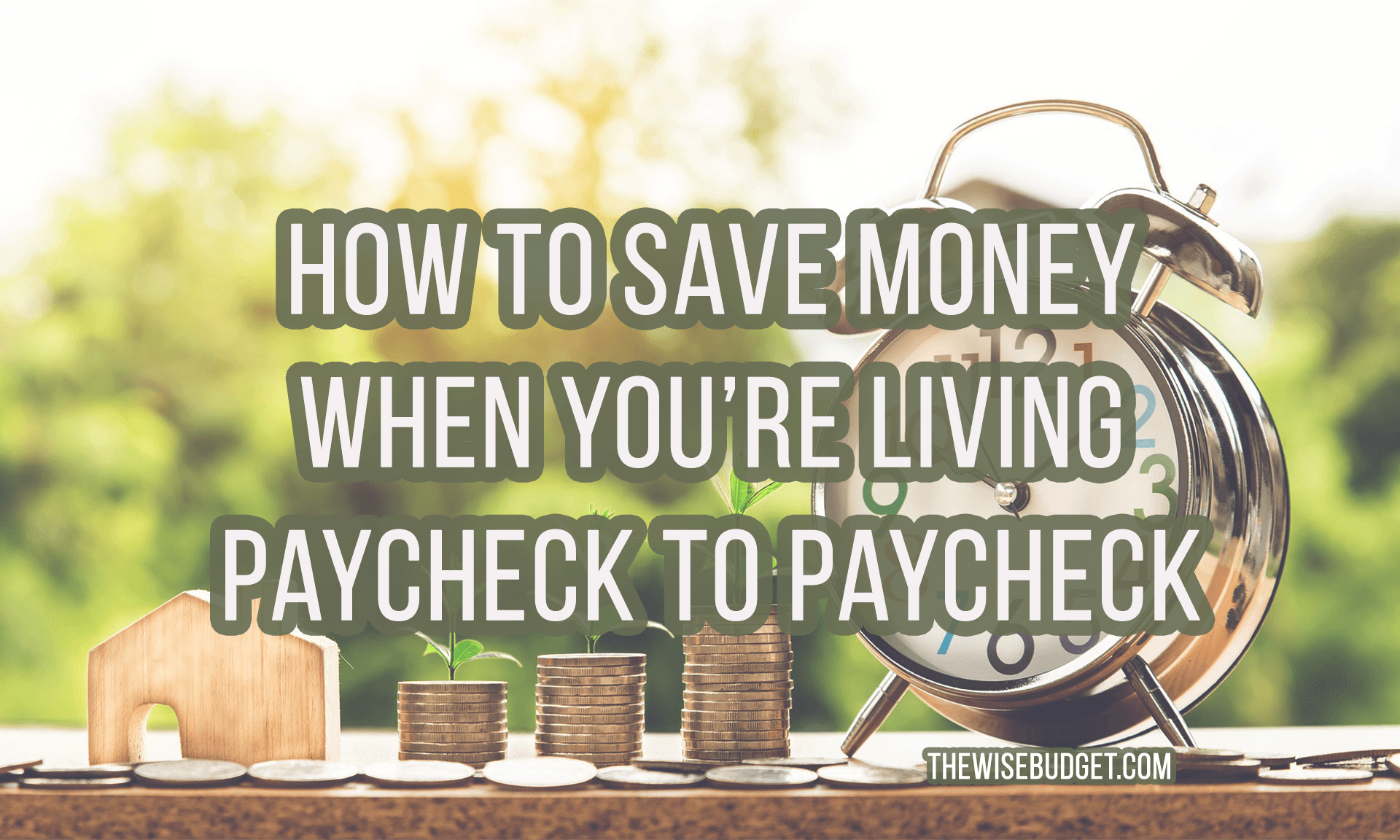 How To Save Money When You Re Living Paycheck To Paycheck - 