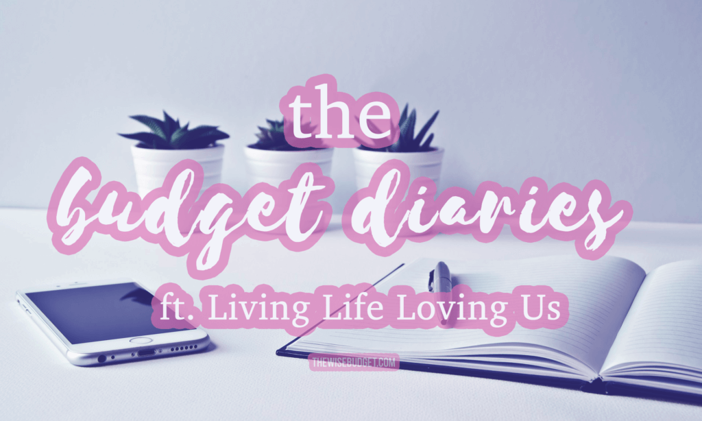 thewisebudget-the-budget-diaries-interview-livinglifelovingus