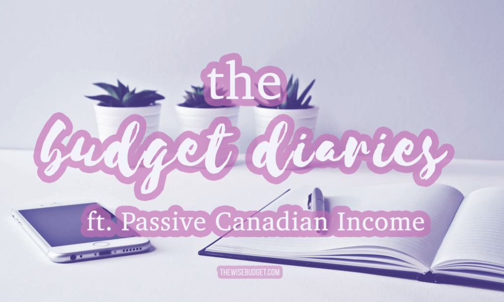 thewisebudget the budget diaries interviews passive canadian income