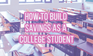 thewisebudget how to build savings college student